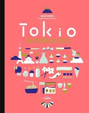 TOKIO. LAS RECETAS DE CULTO | 9788416489022 | MUROTA, MAORI | Llibreria Drac - Llibreria d'Olot | Comprar llibres en català i castellà online