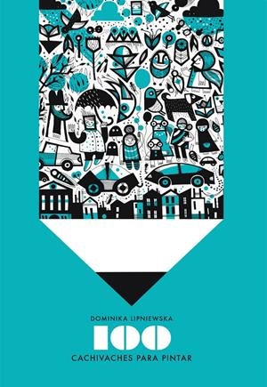 100 CACHIVACHES PARA PINTAR | 9788416497003 | LIPNIEWSKA, DOMINIKA | Llibreria Drac - Llibreria d'Olot | Comprar llibres en català i castellà online