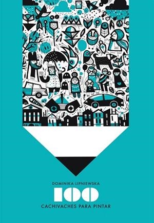 100 CACHIVACHES PARA PINTAR | 9788416497003 | LIPNIEWSKA, DOMINIKA | Llibreria Drac - Llibreria d'Olot | Comprar llibres en català i castellà online