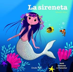 SIRENETA, LA. AMB TEXTURES A L'INTERIOR | 9788490579480 | ÉDITIONS MILAN | Llibreria Drac - Librería de Olot | Comprar libros en catalán y castellano online