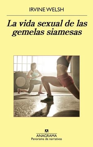 VIDA SEXUAL DE LAS GEMELAS SIAMESAS, LA (PANORAMA DE NARRATIVAS 907) | 9788433979377 | WELSH, IRVINE | Llibreria Drac - Librería de Olot | Comprar libros en catalán y castellano online