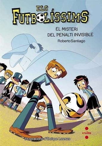 MISTERI DEL PENALTI INVISIBLE, EL (FUTBOLISSIMS 7) | 9788466139700 | SANTIAGO, ROBERTO | Llibreria Drac - Librería de Olot | Comprar libros en catalán y castellano online