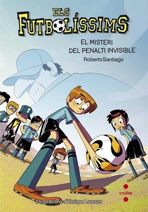 MISTERI DEL PENALTI INVISIBLE, EL (FUTBOLISSIMS 7) | 9788466139700 | SANTIAGO, ROBERTO | Llibreria Drac - Librería de Olot | Comprar libros en catalán y castellano online