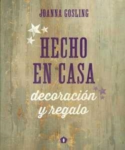 HECHO EN CASA | 9788416407040 | GOSLING, JOANNA | Llibreria Drac - Librería de Olot | Comprar libros en catalán y castellano online