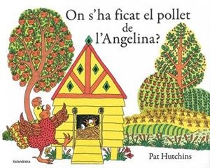 ON S'HA FICAT ELL POLLET DE L'ANGELINA? | 9788484649410 | HUTCHINS, PAT | Llibreria Drac - Librería de Olot | Comprar libros en catalán y castellano online