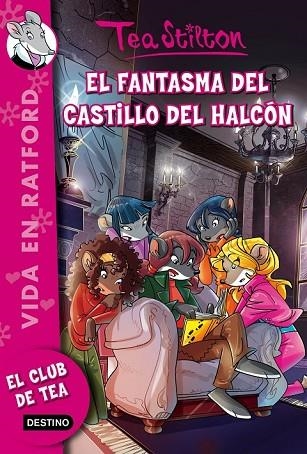 FANTASMA DEL CASTILLO DEL HALCÓN, EL (EL CLUB DE TEA 17) | 9788408146490 | STILTON, TEA | Llibreria Drac - Llibreria d'Olot | Comprar llibres en català i castellà online
