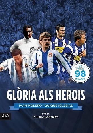 GLÒRIA ALS HEROIS (98 HISTORIES DE L'ESPANYOL) | 9788416154487 | IGLESIAS, ENRIQUE; MOLERO, IVÁN | Llibreria Drac - Llibreria d'Olot | Comprar llibres en català i castellà online
