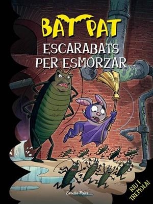 ESCARABATS PER ESMORZAR (BAT PAT 37) | 9788416519101 | PAVANELLO, ROBERTO | Llibreria Drac - Librería de Olot | Comprar libros en catalán y castellano online