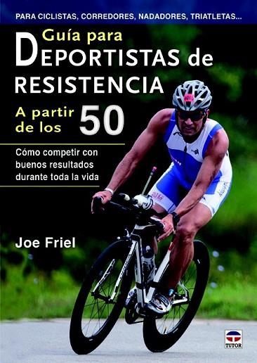 GUÍA PARA DEPORTISTAS DE RESISTENCIA A PARTIR DE LOS 50 | 9788479029098 | FRIEL, JOE | Llibreria Drac - Librería de Olot | Comprar libros en catalán y castellano online