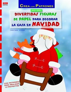 DIVERTIDAS FIGURAS DE PAPEL PARA DECORAR LA CASA EN NAVIDAD | 9788498744910 | STEFFAN, CHRISTIANE | Llibreria Drac - Librería de Olot | Comprar libros en catalán y castellano online