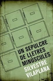 SEPULCRE DE LLETRES MINÚSCULES, UN | 9788490265413 | VILAPLANA, SILVESTRE | Llibreria Drac - Librería de Olot | Comprar libros en catalán y castellano online
