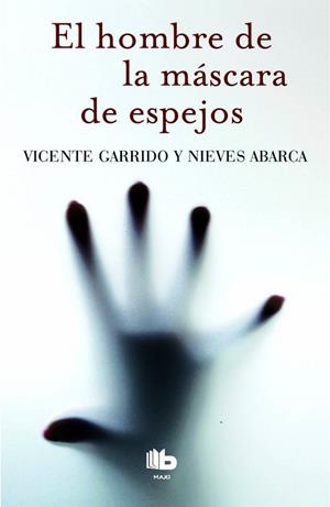 HOMBRE DE LA MÁSCARA DE ESPEJOS, EL | 9788490701362 | GARRIDO, VICENTE; ABARCA, NIEVES | Llibreria Drac - Llibreria d'Olot | Comprar llibres en català i castellà online