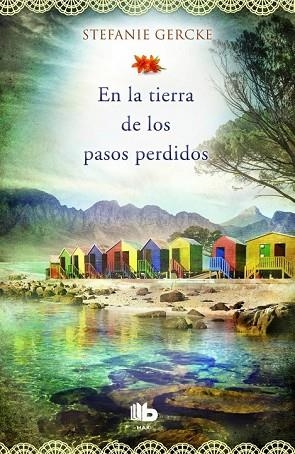 EN LA TIERRA DE LOS PASOS PERDIDOS | 9788490701348 | GERCKE, STEFANIE | Llibreria Drac - Llibreria d'Olot | Comprar llibres en català i castellà online