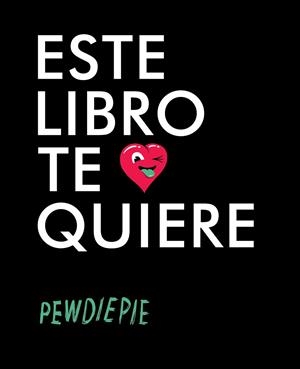 ESTE LIBRO TE QUIERE | 9788416420063 | PEWDIEPIE | Llibreria Drac - Librería de Olot | Comprar libros en catalán y castellano online