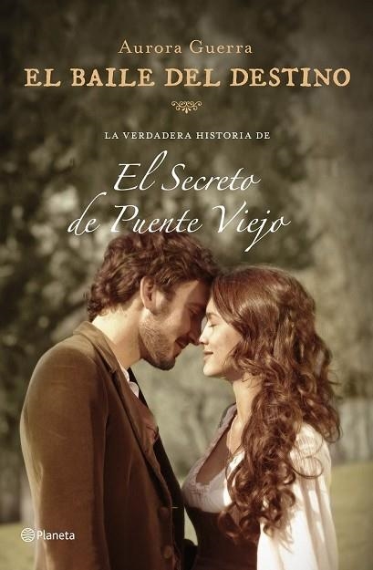 BAILE DEL DESTINO, EL. EL SECRETO DE PUENTE VIEJO | 9788408147541 | GUERRA, AURORA | Llibreria Drac - Librería de Olot | Comprar libros en catalán y castellano online