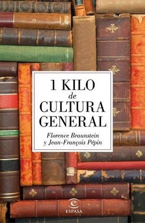 1 KILO DE CULTURA GENERAL | 9788467045895 | BRAUNSTEIN, FORENCE ; PÉPIN, JEAN-FRANÇOIS | Llibreria Drac - Llibreria d'Olot | Comprar llibres en català i castellà online