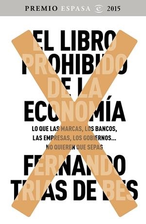 LIBRO PROHIBIDO DE LA ECONOMÍA, EL | 9788467045536 | TRIAS DE BES, FERNANDO | Llibreria Drac - Librería de Olot | Comprar libros en catalán y castellano online