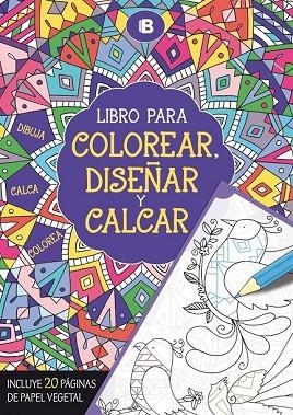 LIBRO PARA COLOREAR, DISEÑAR Y CALCAR | 9788466657297 | AAVV | Llibreria Drac - Llibreria d'Olot | Comprar llibres en català i castellà online