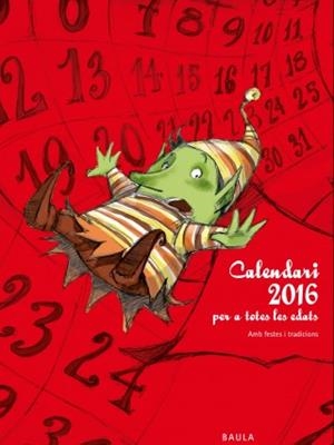 CALENDARI 2016 PER A TOTES LES EDATS | 8414643099345 | AA.DD. | Llibreria Drac - Librería de Olot | Comprar libros en catalán y castellano online