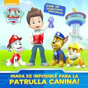 NADA ES IMPOSIBLE PARA LA PATRULLA CANINA! (PAW PATROL) | 9788448844578 | NICKELODEON | Llibreria Drac - Librería de Olot | Comprar libros en catalán y castellano online
