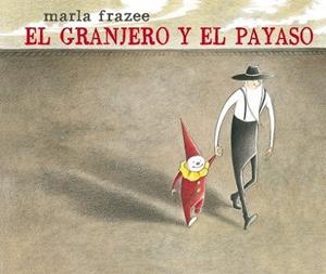 GRANJERO Y EL PAYASO, EL | 9788498457407 | FRAZEE, MARLA | Llibreria Drac - Librería de Olot | Comprar libros en catalán y castellano online