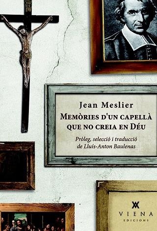 MEMÒRIES D'UN CAPELLÀ QUE NO CREIA EN DÉU | 9788483308554 | MESLIER, JEAN | Llibreria Drac - Librería de Olot | Comprar libros en catalán y castellano online