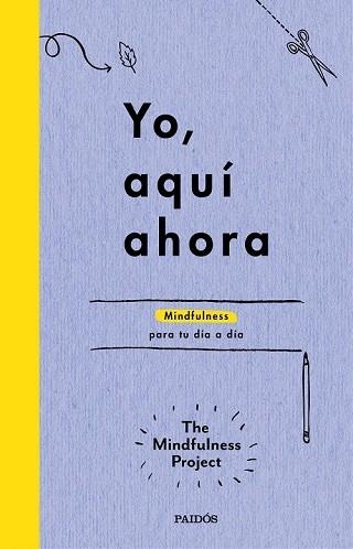 YO, AQUÍ AHORA | 9788449331718 | THE MINDFULNESS PROJECT | Llibreria Drac - Librería de Olot | Comprar libros en catalán y castellano online