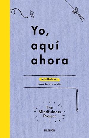 YO, AQUÍ AHORA | 9788449331718 | THE MINDFULNESS PROJECT | Llibreria Drac - Librería de Olot | Comprar libros en catalán y castellano online