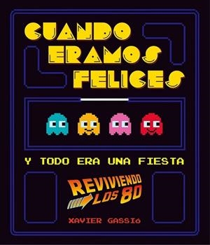 CUANDO ÉRAMOS FELICES | 9788416489114 | GASSIÓ, XAVIER | Llibreria Drac - Librería de Olot | Comprar libros en catalán y castellano online
