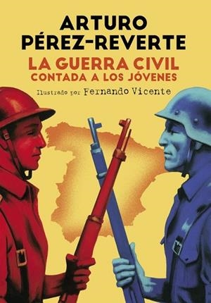 GUERRA CIVIL CONTADA A LOS JÓVENES, LA | 9788420482804 | PÉREZ-REVERTE, ARTURO | Llibreria Drac - Llibreria d'Olot | Comprar llibres en català i castellà online