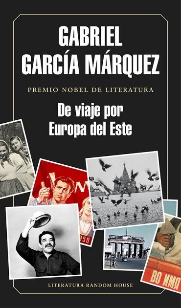 DE VIAJE POR EUROPA DEL ESTE | 9788439730460 | GARCÍA MÁRQUEZ,GABRIEL | Llibreria Drac - Librería de Olot | Comprar libros en catalán y castellano online