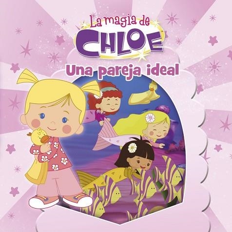 PAREJA IDEAL, UNA (LA MAGIA DE CHLOE 5) | 9788437200040 | VV.AA. | Llibreria Drac - Librería de Olot | Comprar libros en catalán y castellano online