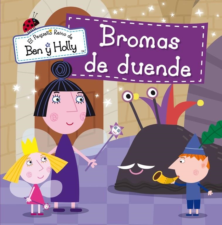 BROMAS DE DUENDE (EL PEQUEÑO REINO DE BEN Y HOLLY. PRIMERAS LECTURAS 5) | 9788448837013 | VV.AA. | Llibreria Drac - Librería de Olot | Comprar libros en catalán y castellano online