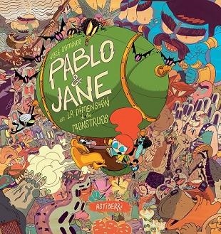 PABLO & JANE EN LA DIMENSIÓN DE LOS MONSTRUOS | 9788416251308 | DOMINGO, JOSÉ | Llibreria Drac - Librería de Olot | Comprar libros en catalán y castellano online