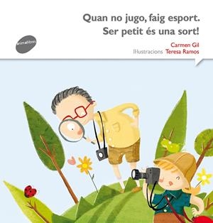 QUAN NO JUGO, FAIG ESPORT. SER PETIT ES UNA SORT! | 9788415975571 | GIL, CARMEN | Llibreria Drac - Librería de Olot | Comprar libros en catalán y castellano online