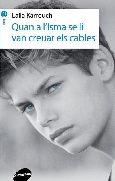 QUAN A L'ISMA SE LI VAN CREUAR ELS CABLES | 9788415975755 | KARRAOUCH, LAILA | Llibreria Drac - Librería de Olot | Comprar libros en catalán y castellano online