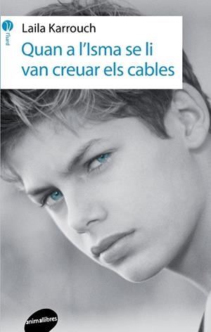 QUAN A L'ISMA SE LI VAN CREUAR ELS CABLES | 9788415975755 | KARRAOUCH, LAILA | Llibreria Drac - Librería de Olot | Comprar libros en catalán y castellano online