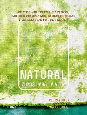 NATURAL. ZUMOS PARA LA VIDA | 9788416138630 | CADJI, SARAH | Llibreria Drac - Librería de Olot | Comprar libros en catalán y castellano online