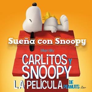 SUEÑA CON SNOOPY. CARLITOS Y SNOOPY LA PELÍCULA | 9788416261451 | SCHULZ, CHARLES M. | Llibreria Drac - Llibreria d'Olot | Comprar llibres en català i castellà online