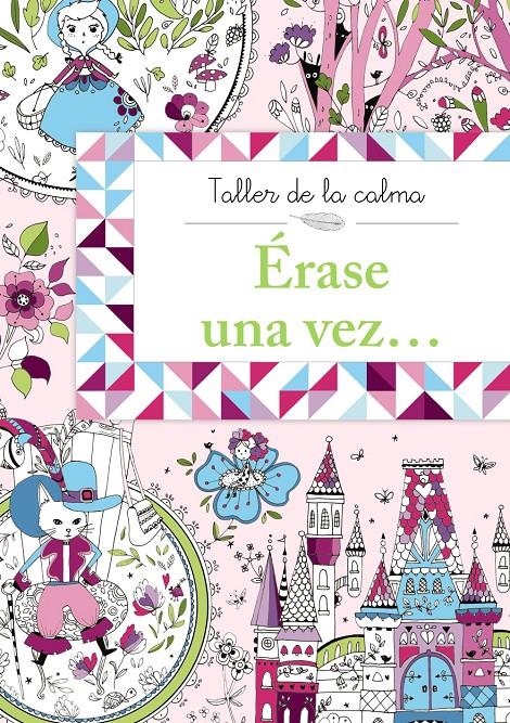 ÉRASE UNA VEZ... (TALLER DE LA CALMA) | 9788469604595 | AA.DD. | Llibreria Drac - Llibreria d'Olot | Comprar llibres en català i castellà online