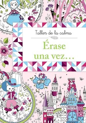 ÉRASE UNA VEZ... (TALLER DE LA CALMA) | 9788469604595 | AA.DD. | Llibreria Drac - Llibreria d'Olot | Comprar llibres en català i castellà online
