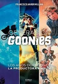 GENERACIÓN GOONIES | 9788416217502 | MILLÁN, FRANCISCO JAVIER | Llibreria Drac - Llibreria d'Olot | Comprar llibres en català i castellà online