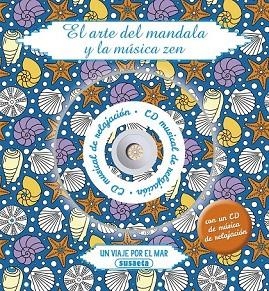 UN VIAJE POR EL MAR (EL ARTE DEL MANDALA Y LA MUSICA ZEN) | 9788467746983 | Llibreria Drac - Llibreria d'Olot | Comprar llibres en català i castellà online