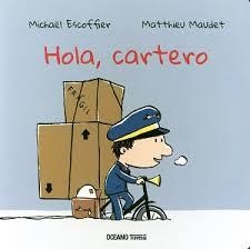 HOLA, CARTERO | 9786077355861 | ESCOFFIER, MICHAËL ; MAUDET, MATTHIEU | Llibreria Drac - Librería de Olot | Comprar libros en catalán y castellano online