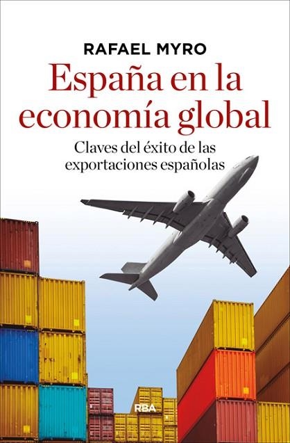 ESPAÑA EN LA ECONOMIA GLOBAL | 9788490566183 | MYRO, RAFAEL | Llibreria Drac - Librería de Olot | Comprar libros en catalán y castellano online