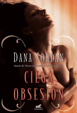 CIEGA OBSESIÓN | 9788415420941 | JORDAN, DANA | Llibreria Drac - Llibreria d'Olot | Comprar llibres en català i castellà online