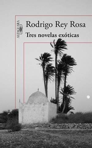 TRES NOVELAS EXÓTICAS | 9788420410876 | REY, RODRIGO | Llibreria Drac - Llibreria d'Olot | Comprar llibres en català i castellà online