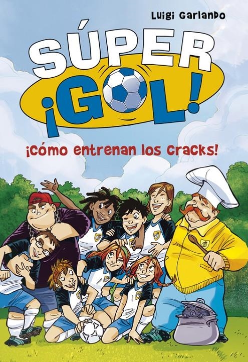 CÓMO ENTRENAN LOS CRACKS! (SÚPER GOL 6) | 9788490434550 | GARLANDO, LUIGI | Llibreria Drac - Librería de Olot | Comprar libros en catalán y castellano online