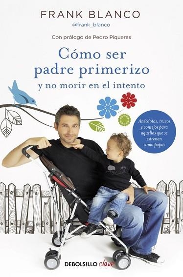 CÓMO SER PADRE PRIMERIZO Y NO MORIR EN EL INTENTO | 9788466331227 | BLANCO, FRANK | Llibreria Drac - Llibreria d'Olot | Comprar llibres en català i castellà online