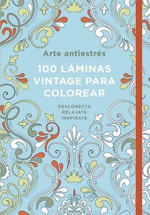 100 LÁMINAS VINTAGE PARA COLOREAR (ARTE ANTIESTRÉS) | 9788401016790 | VARIOS AUTORES | Llibreria Drac - Llibreria d'Olot | Comprar llibres en català i castellà online